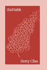 (In)Habit - Hetty Cliss - 9781738487189