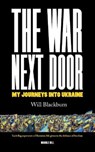 THE WAR NEXT DOOR - Will Blackburn - 9781738497003