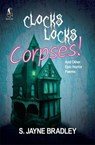 Clocks Locks Corpses! - S. Jayne Bradley - 9781738618378