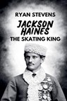 Jackson Haines - Ryan Stevens - 9781738768219