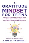 A Gratitude Mindset for Teens - Sydney Sheppard - 9781738777242