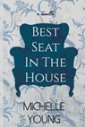Best Seat In The House: An Inspirational Novella About A Chair - Michelle Young - 9781738801268