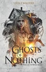 Walters, C: Ghosts of Nothing - Cecily Walters - 9781738852437