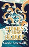 Stories from the Deep - Claudie Arseneault - 9781738925964