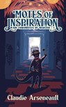 Motes of Inspiration - Claudie Arseneault - 9781738925988