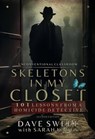 Skeletons in My Closet: 101 Life Lessons From a Homicide Detective - Dave Sweet ; Sarah Kades - 9781739047474