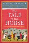 The Tale of the Horse - Yashaswini Chandra - 9781739104702