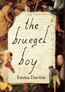 The Bruegel Boy - Emma Darwin - 9781739104771
