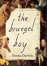 The Bruegel Boy - Emma Darwin - 9781739104771