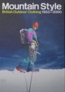 Mountain Style: British Outdoor Clothing - Henry Iddon ; Max Leonard - 9781739126780