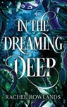 In the Dreaming Deep - ROWLANDS,  Rachel - 9781739135522