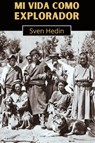 Mi vida como explorador - Sven Hedin - 9781739151201