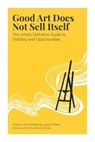 Good Art Does Not Sell Itself - Laura O'Hare - 9781739171209