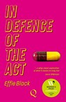 In Defence of the Act - Effie Black - 9781739188146