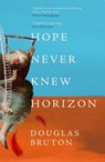 Hope Never Knew Horizon - Douglas Bruton - 9781739207786