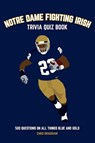 Notre Dame Fighting Irish Trivia Quiz Book - Chris Bradshaw - 9781739213770