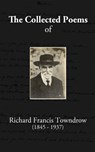 The Collected Poems of Richard Francis Towndrow - Richard Francis Towndrow - 9781739230661