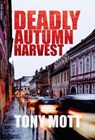 Deadly Autumn Harvest - Tony Mott - 9781739298913