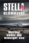 Murder Under the Midnight Sun - Stella Blomkvist - 9781739298944