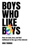 Boys Who Like Boys - Max Thomas - 9781739367909