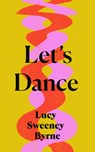 Let's Dance - Lucy Sweeney Byrne - 9781739397975