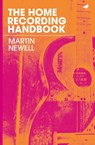The Home Recording Handbook - Martin Newell - 9781739403850