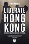 Liberate Hong Kong - Brian Kern - 9781739424329