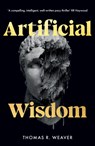 Artificial Wisdom - Thomas R. Weaver - 9781739434366