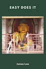 Easy does it: Buddhist teachings on letting go of anxiety and attachment - James Low - 9781739457204