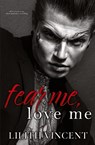 Fear Me, Love Me - Lilith Vincent - 9781739459635