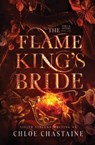 The Flame King's Bride - Chloe Chastaine ; Lilith Vincent - 9781739459642
