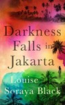Darkness Falls in Jakarta - Louise Soraya Black - 9781739471644
