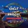 Great Tyne Bridges - A Pictorial Tribute - Ken Smith - 9781739486174