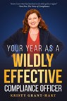 Your Year as a Wildly Effective Compliance Officer - Kristy Grant-Hart - 9781739578503