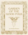 Garden of the Good Folk - Evelyn Foster - 9781739582432