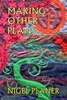 Making Other Plans - Nigel Planer - 9781739623142