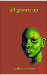 All Grown Up - Catherine Evans - 9781739630591