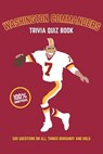 Washington Commanders Trivia Quiz Book: 500 Questions on all Things Burgundy and Gold - Chris Bradshaw - 9781739688394