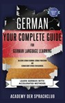 German Your Complete Guide To German Language Learning - Academy Der Sprachclub - 9781739704636
