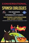 Conversational Spanish Dialogues for Beginners and Intermediate Students - World Language Institute Spain - 9781739704674