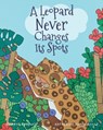 A Leopard Never Changes its Spots: Will Leopard Really Become a Jungle Vegetarian? Find Out in This Delightfully Funny Picture Book - Hilary Lawrence - 9781739708948