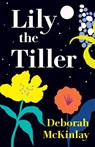 Lily the Tiller - Deborah Mckinlay - 9781739725006