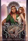 Slaying the Shifter Prince - Clare Sager - 9781739804497