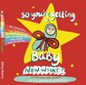 So you're getting a Baby NOW WHAT? - Bethany Dempsey - 9781739866716