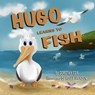 Hugo Learns To Fish - Dorothy Cox - 9781739886677