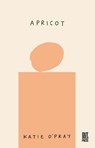 Apricot - Katie O'Pray - 9781739902100