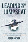 Leading from the Jumpseat - Peter Docker - 9781739924089