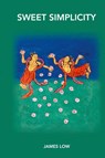 Sweet simplicity - James Low - 9781739938154