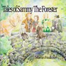 Tales of Sammy The Forester - Martin Faulkner - 9781739973322