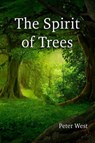 The Spirit of Trees - Peter West - 9781739973339